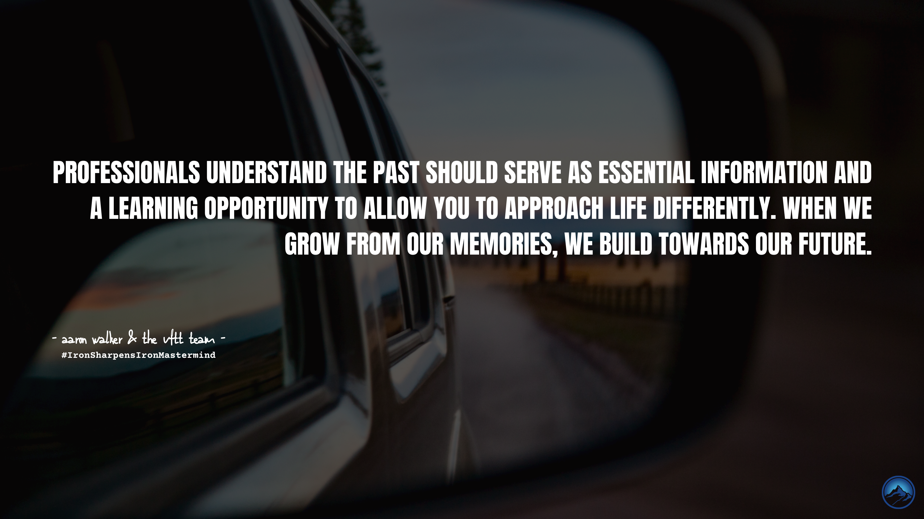 Professionals understand the past should serve as essential information and a learning opportunity to allow you to approach life differently. When we grow from our memories, we build towards our future.