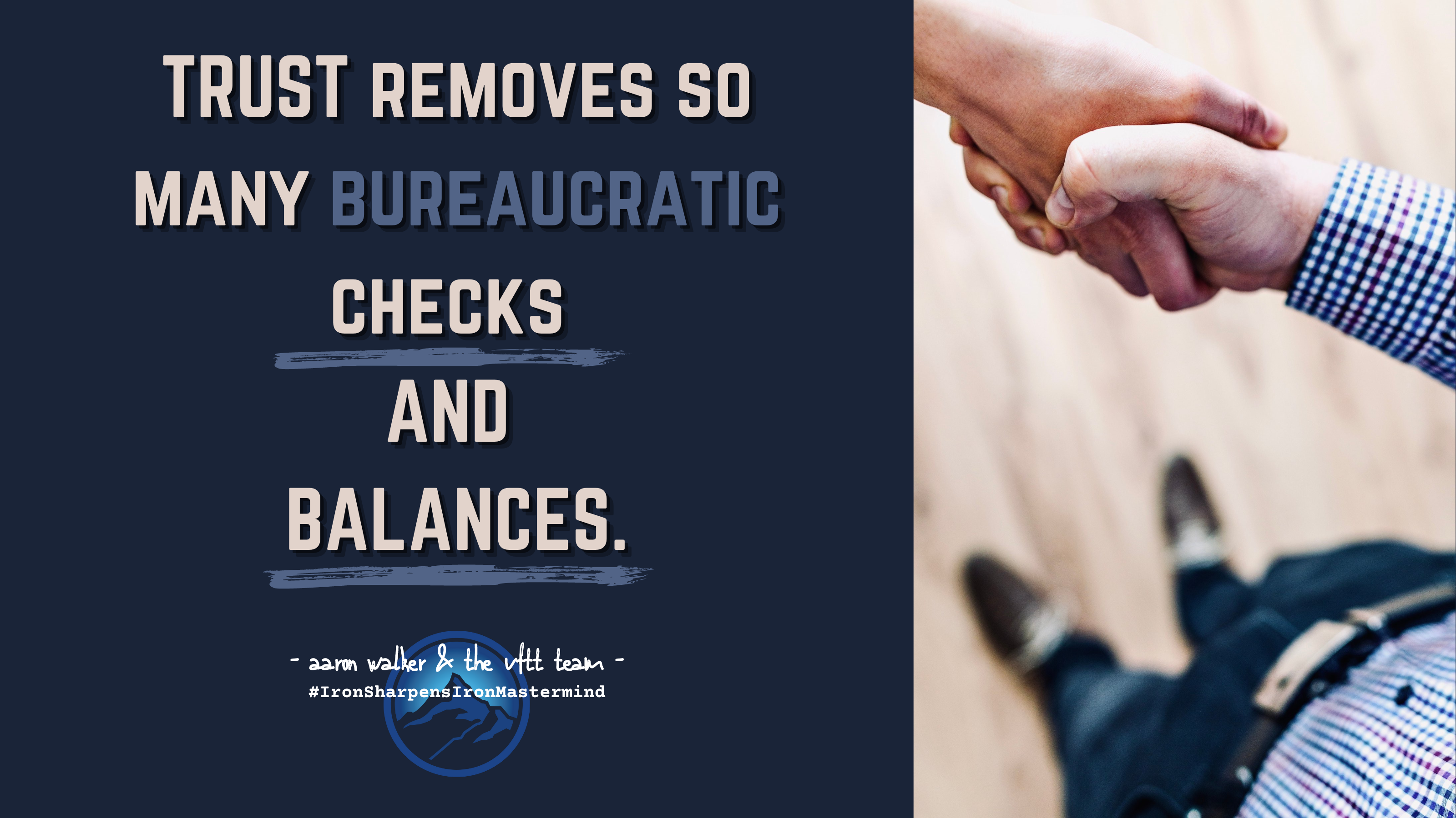 Trust removes so many bureaucratic checks and balances