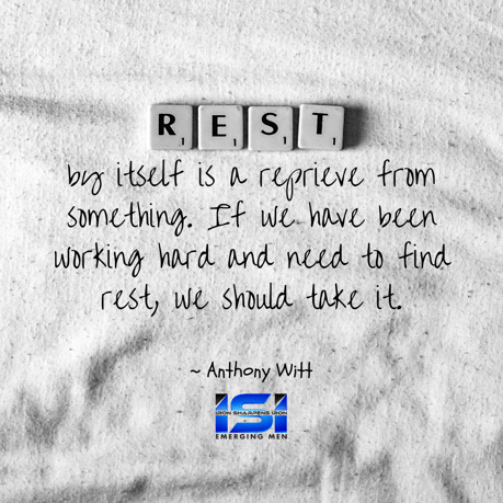 We need to learn the relentless pursuit of rest. Rest by itself is a reprieve from something. If we have been working hard and need to find rest, we should take it.