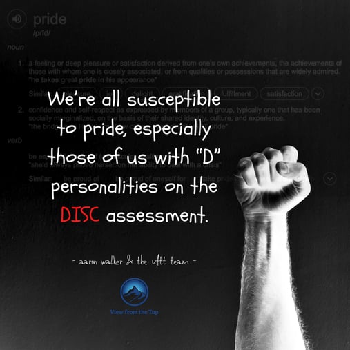 We’re all susceptible to pride, especially those of us with “D” personalities on the DISC assessment.