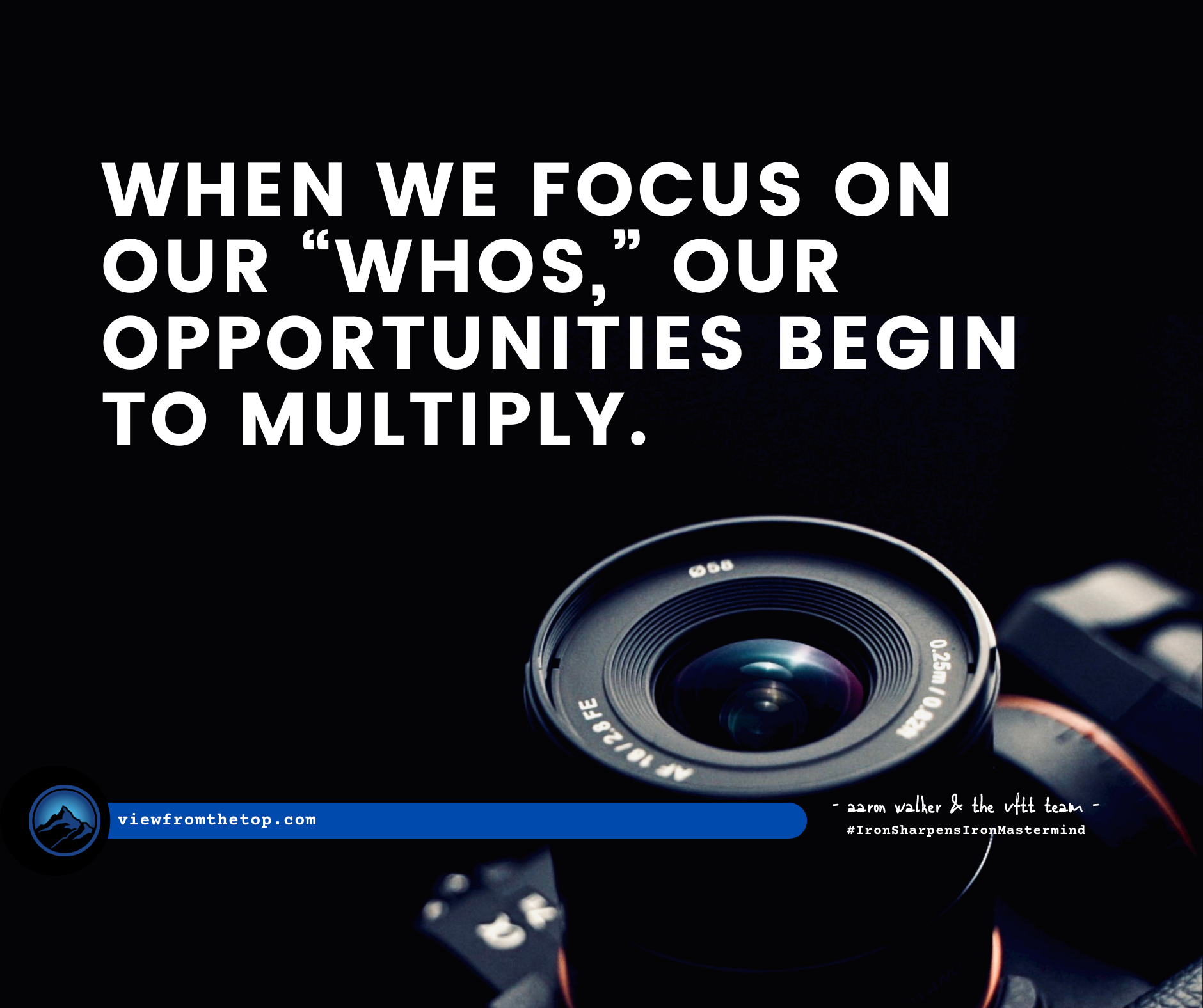 When we focus on our “whos,” our opportunities begin to multiply.