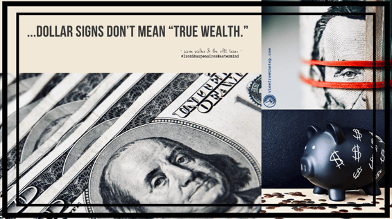 dollar signs don’t mean “true wealth.”