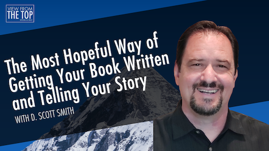 The Most Hopeful Way of Getting Your Book Written and Telling Your Story