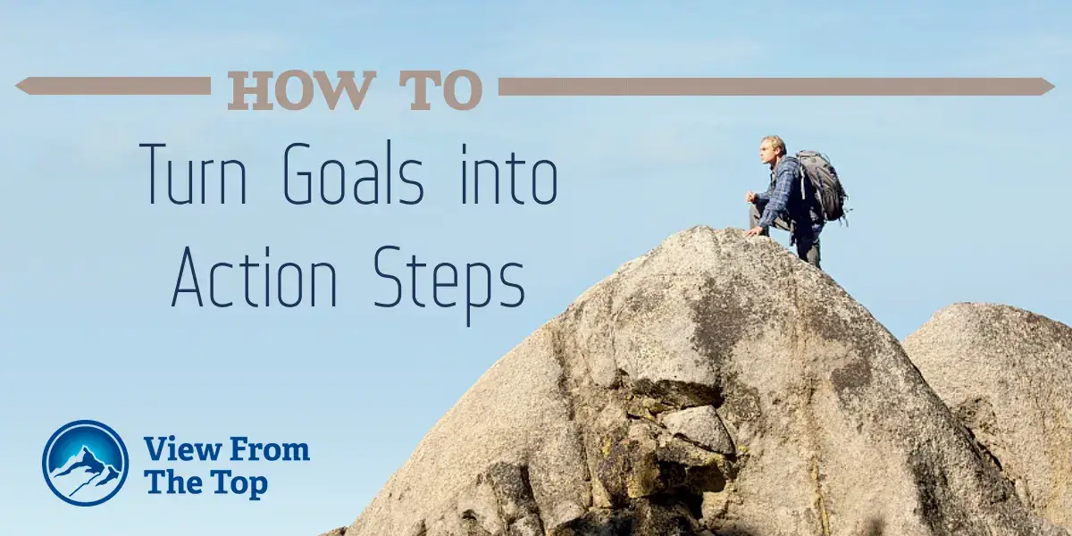 How to Turn Goals into Action Steps