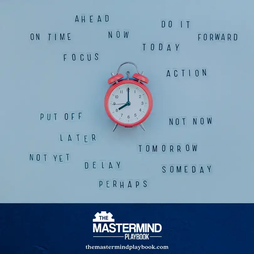 How Mastermind Leaders Can Stop Procrastination in Its Tracks and Help their Members Do the Same