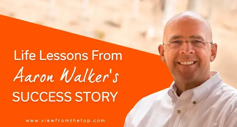 Life Lessons from Aaron Walker's Success Story