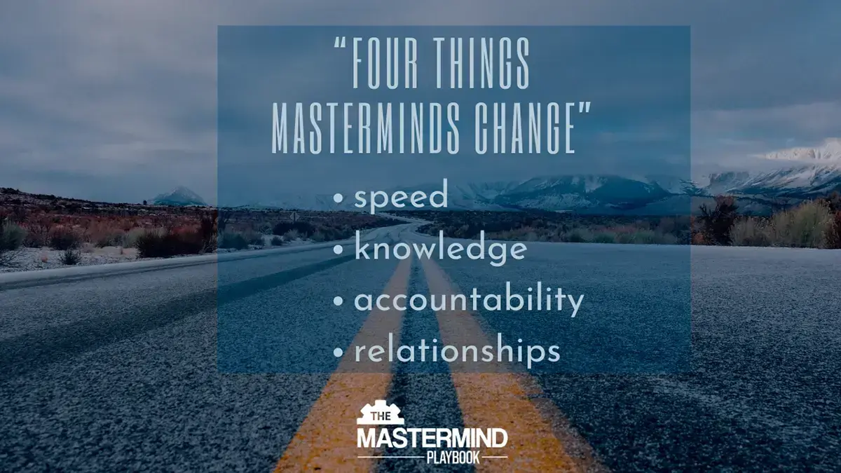 Four Things Masterminds Change