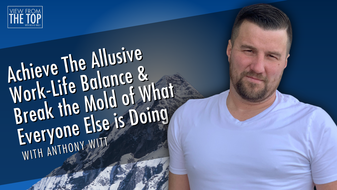 Achieve The Elusive Work-Life Balance & Break the Mold of What Everyone Else is Doing