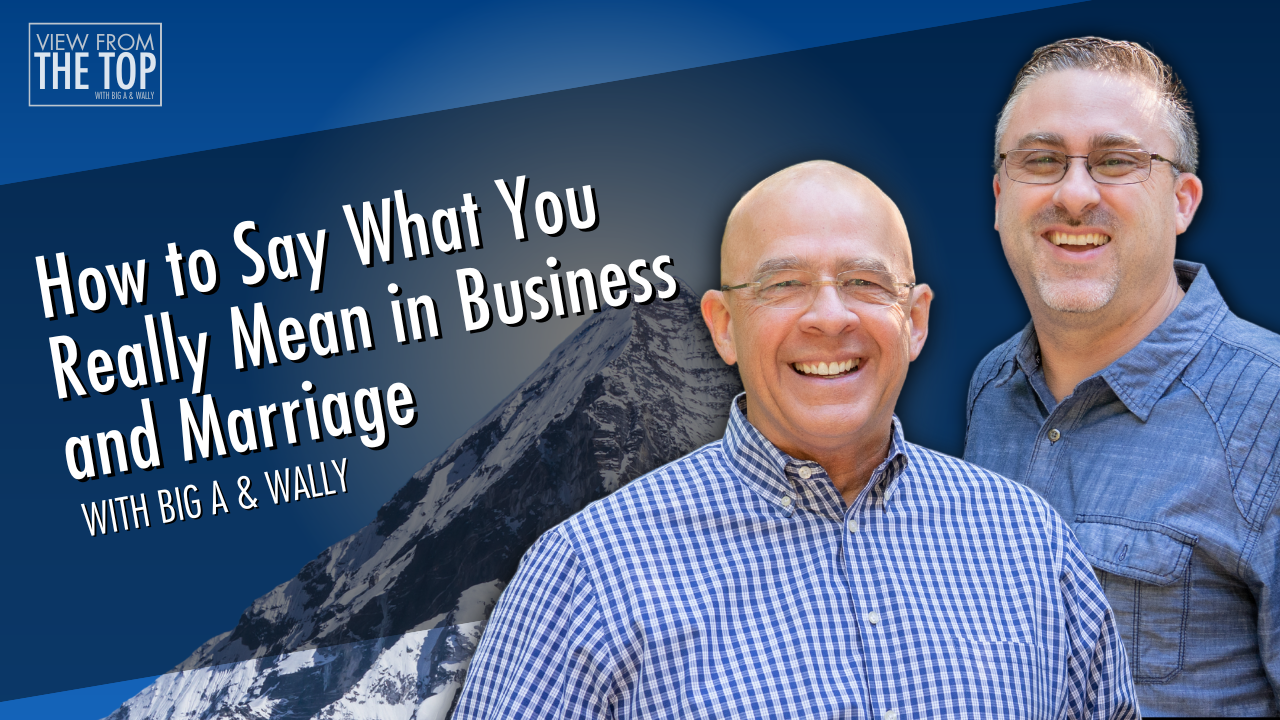 How to Say What You Really Mean in Business and Marriage