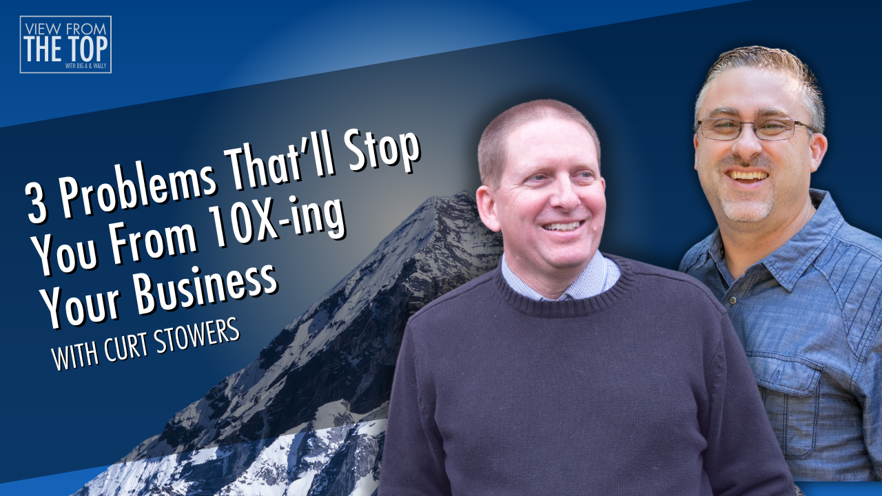 3 Problems That’ll Stop You From 10X-ing Your Business