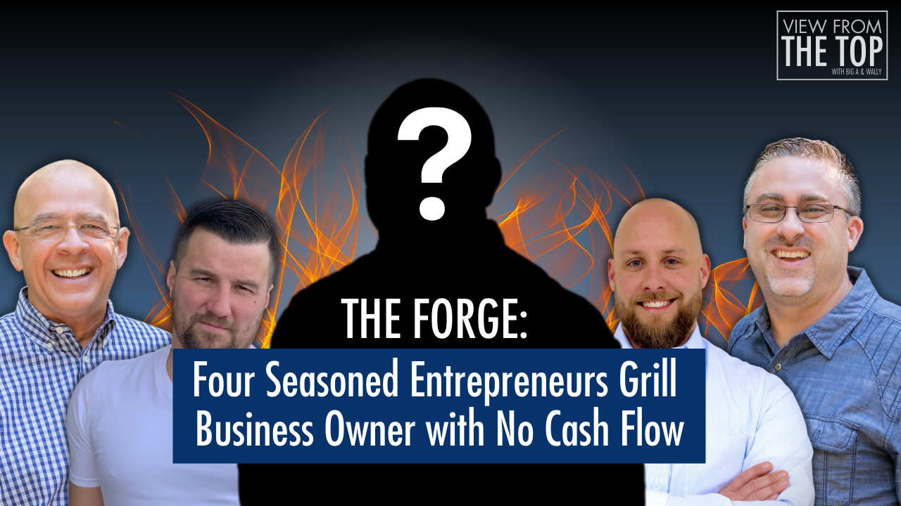 THE FORGE: 4 Seasoned Entrepreneurs Grill Business Owner with No Cash Flow