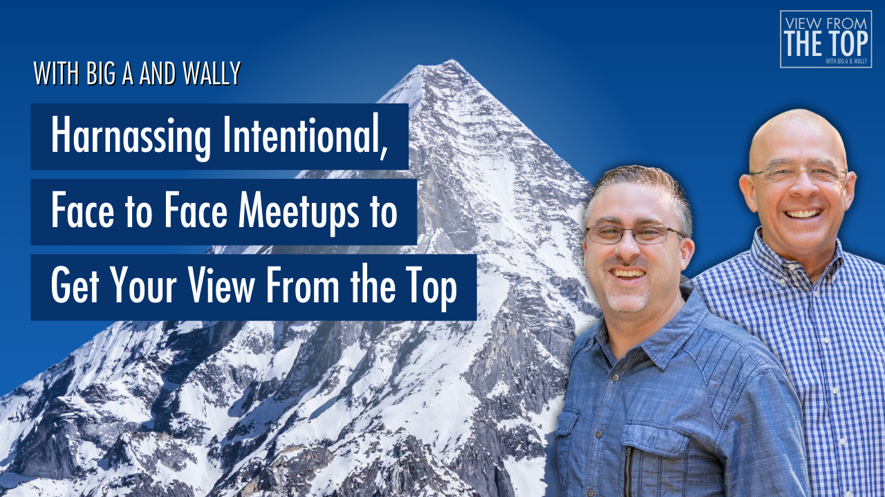 Harnessing Intentional, Face to Face Meetups To Get Your View From the Top